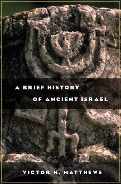 A Brief History of Ancient Israel, Victor H. Matthews - Paperback - 9780664224363