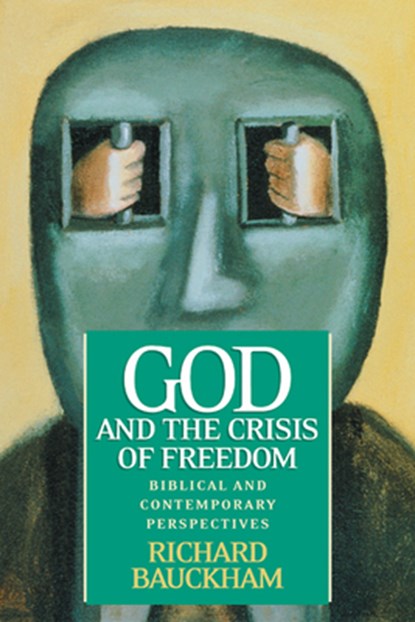 God and the Crisis of Freedom, Richard Bauckham - Paperback - 9780664224790