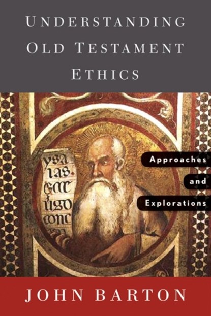 Understanding Old Testament Ethics, John Barton - Paperback - 9780664225964