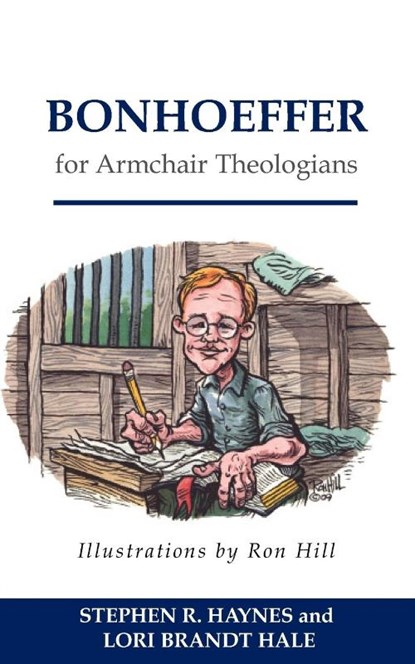 Bonhoeffer for Armchair Theologians, Stephen R. Haynes ; Lori Brandt Hale - Paperback - 9780664230104