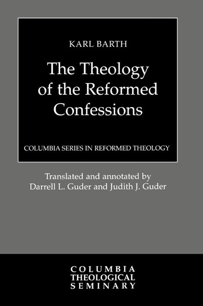 The Theology of the Reformed Confessions, Karl Barth - Paperback - 9780664230456