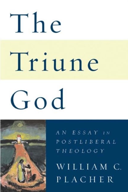 The Triune God, William C. Placher - Paperback - 9780664230609