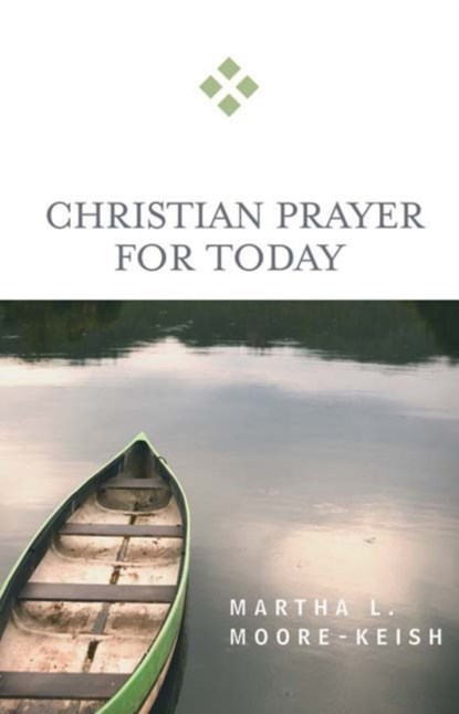 Christian Prayer for Today, Martha L. Moore-Keish - Paperback - 9780664230746