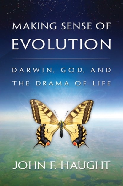 Making Sense of Evolution: Darwin, God, and the Drama of Life, John F. Haught - Paperback - 9780664232856