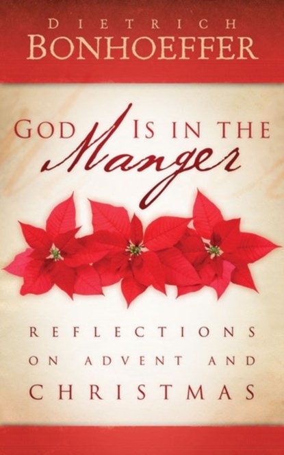 God Is in the Manger, Dietrich Bonhoeffer - Paperback - 9780664234294