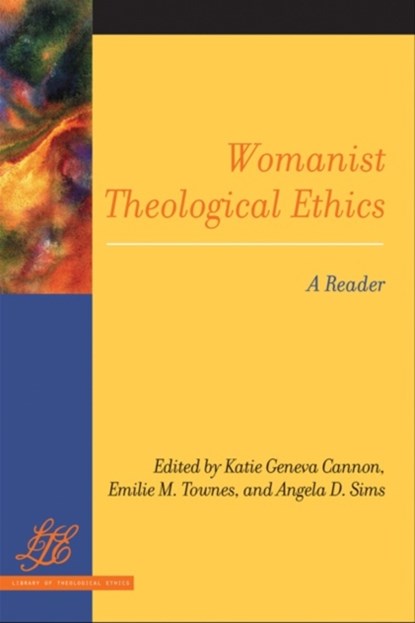 Womanist Theological Ethics, Katie Geneva Cannon ; Emilie M. Townes ; Angela D. Sims - Paperback - 9780664235376