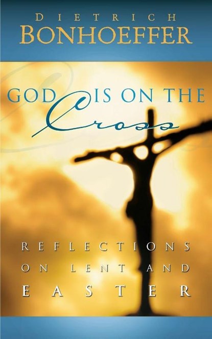 God Is on the Cross, Dietrich Bonhoeffer - Paperback - 9780664239206