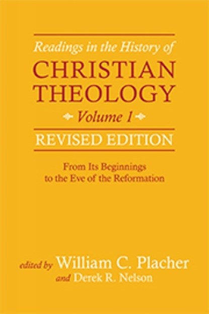Readings in the History of Christian Theology, Volume 1, Revised Edition, William C. Placher ; Derek R. Nelson - Paperback - 9780664239336