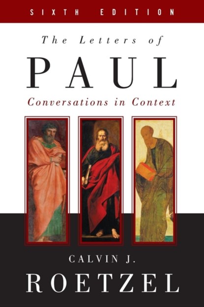 The Letters of Paul, Sixth Edition, Calvin J. Roetzel - Paperback - 9780664239992