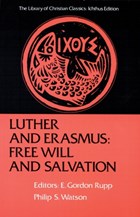 Luther and Erasmus | Rupp, Gordon ; Watson, Philip S. | 