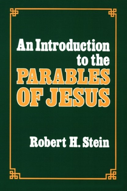 An Introduction to the Parables of Jesus, Robert H. Stein - Paperback - 9780664243906