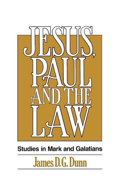 Jesus, Paul and the Law, James D. G. Dunn - Paperback - 9780664250959