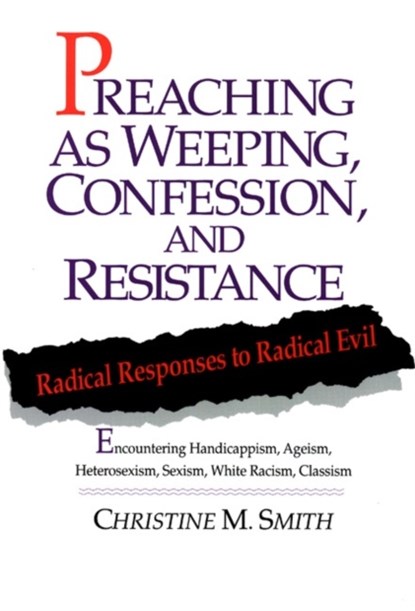 Preaching as Weeping, Confession, and Resistance, Christine M. Smith - Paperback - 9780664252168