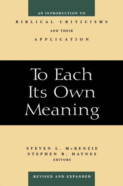To Each Its Own Meaning, Revised and Expanded, Steven L. McKenzie ; Stephen R. Haynes - Paperback - 9780664257842