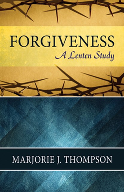 Forgiveness, Marjorie J. Thompson - Paperback - 9780664259723
