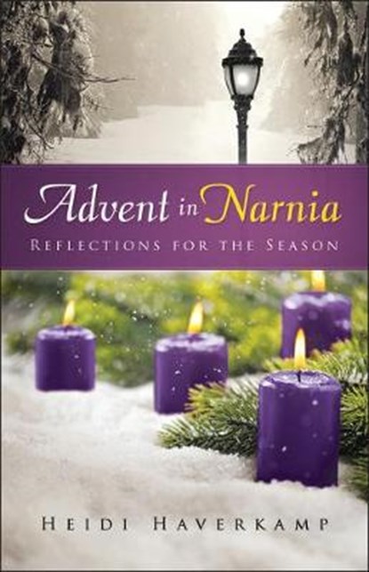 Advent in Narnia: Reflections for the Season, Heidi Haverkamp - Gebonden - 9780664261269