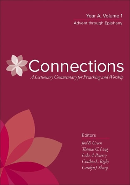 Connections: A Lectionary Commentary for Preaching and Worship: Year A, Volume 1, Advent Through Epiphany, Joel B. Green - Gebonden - 9780664262372