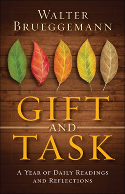 Gift and Task: A Year of Daily Readings and Reflections, Walter Brueggemann - Gebonden - 9780664263218