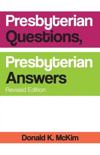Presbyterian Questions, Presbyterian Answers, Revised Edition, Donald K McKim - Paperback - 9780664263256