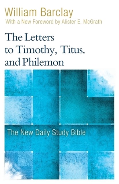 Barclay, W: Letters to Timothy, Titus, and Philemon, William Barclay - Paperback - 9780664263768