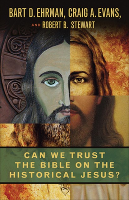 Can We Trust the Bible on the Historical Jesus?, Bart D. Ehrman ; Craig A. Evans ; Robert B. Stewart - Paperback - 9780664265854
