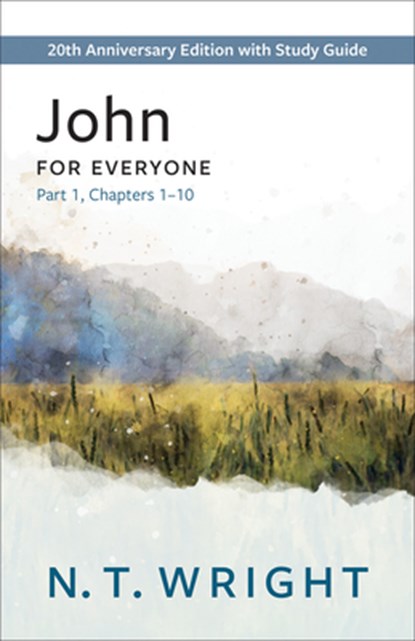 John for Everyone, Part 1: 20th Anniversary Edition with Study Guide, Chapters 1-10, N. T. Wright - Paperback - 9780664266400