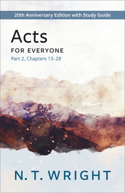 Acts for Everyone, Part 2: 20th Anniversary Edition with Study Guide, Chapters 13- 28, N. T. Wright - Paperback - 9780664266431