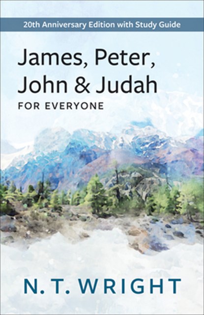 James, Peter, John and Judah for Everyone: 20th Anniversary Edition with Study Guide, N. T. Wright - Paperback - 9780664266523