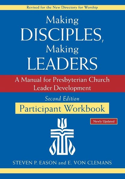 Making Disciples, Making Leaders--Participant Workbook, Updated Second Edition, Steven P Eason ; E Von Clemans - Paperback - 9780664266752