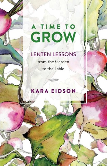 A Time to Grow, Kara Eidson - Paperback - 9780664267049