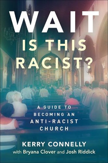 Wait-Is This Racist?, CONNELLY,  Kerry - Paperback - 9780664267506
