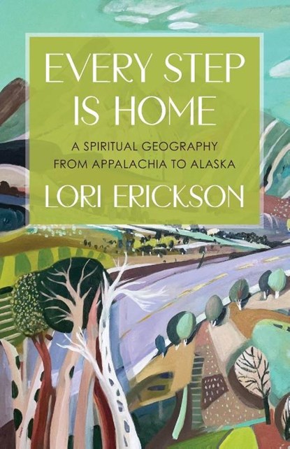 Every Step is Home, Lori Erickson - Paperback - 9780664268329