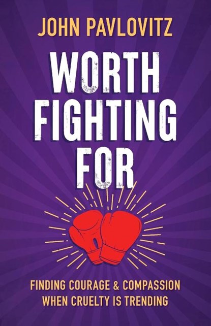 Worth Fighting For, John Pavlovitz - Paperback - 9780664268534