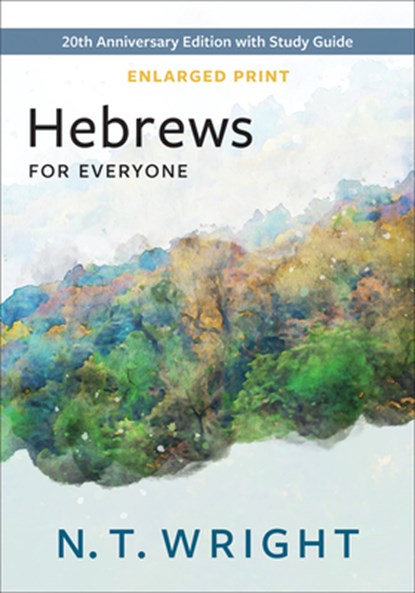 Hebrews for Everyone, Enlarged Print, N. T. Wright - Paperback - 9780664268817