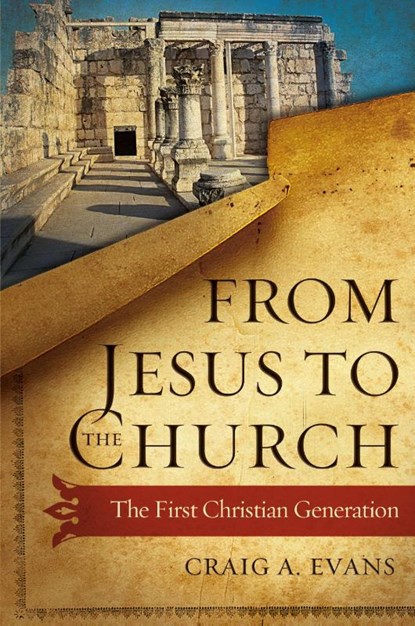 From Jesus to the Church, Craig A. Evans - Paperback - 9780664269425