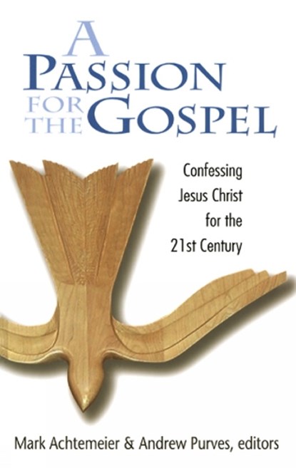 A Passion for the Gospel, ACHTEMEIER,  Mark ; Purves, Andrew - Paperback - 9780664501280