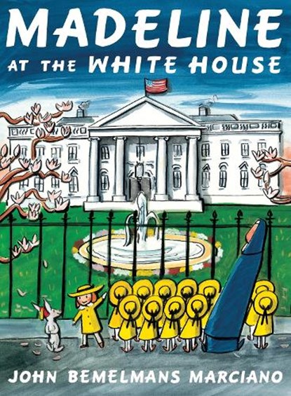 Madeline at the White House, John Bemelmans Marciano - Gebonden - 9780670012282