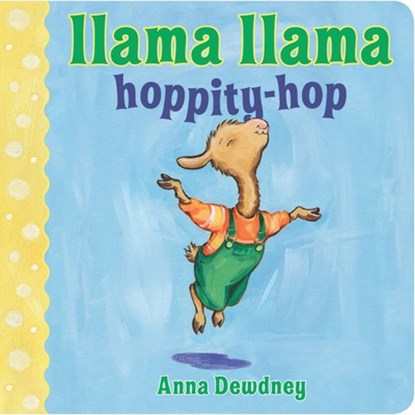 Dewdney, A: Llama Llama Hoppity-Hop, Anna Dewdney - Gebonden - 9780670013296
