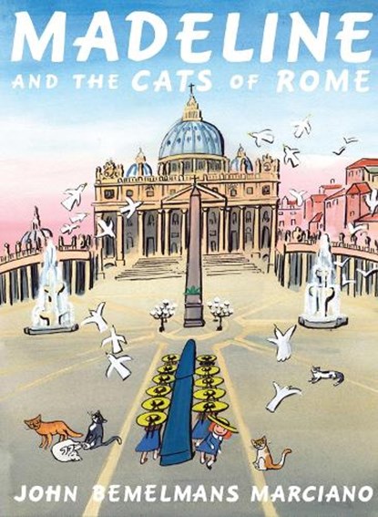 Madeline and the Cats of Rome, John Bemelmans Marciano - Gebonden - 9780670062973