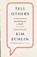 Tell Others, Kim Echlin - Gebonden - 9780670065318