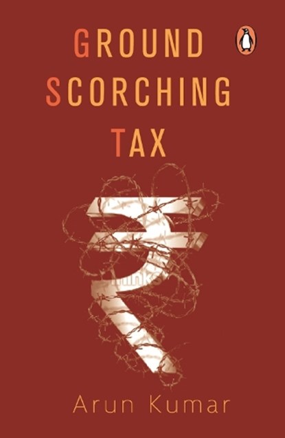 Ground Scorching Tax, KUMAR,  Arun - Gebonden - 9780670091102