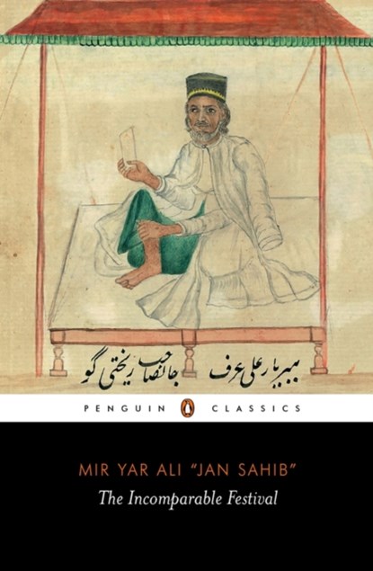 The Incomparable Festival (A masterpiece of Indo-Islamic literary culture), Mir Yar Ali "Jan Sahib" Sahib" - Paperback - 9780670093823