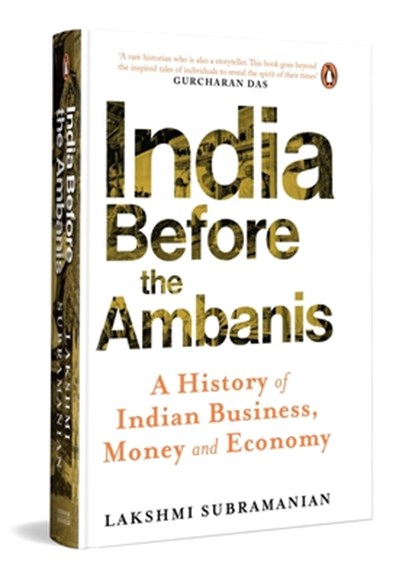 India Before the Ambanis: A History of Indian Business, Money, and Economy, Lakshmi Subramanian - Gebonden - 9780670098576