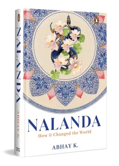 Nalanda: How It Changed the World, Abhay K - Gebonden - 9780670099627