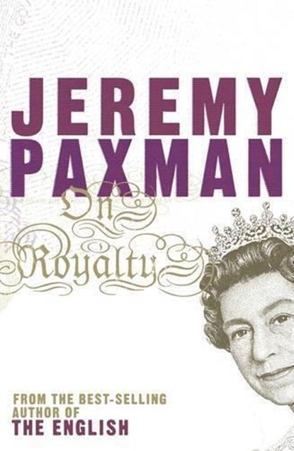 On Royalty, PAXMAN,  Jeremy - Gebonden - 9780670916627
