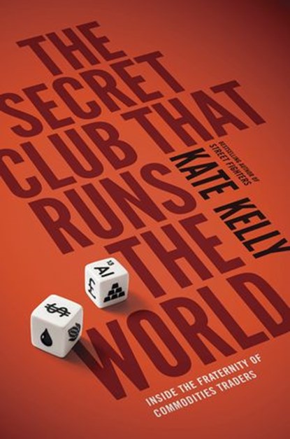 The Secret Club That Runs the World, Kate Kelly - Ebook - 9780670922680