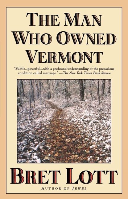 The Man Who Owned Vermont, Bret Lott - Paperback - 9780671038205