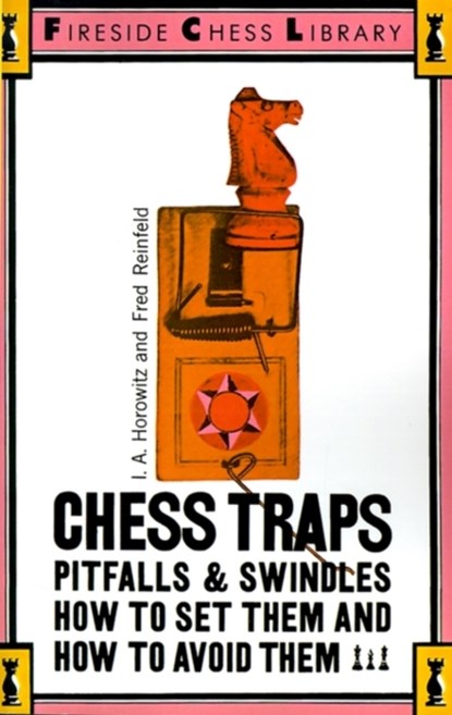 Chess Traps, I. A. Horowitz ; Fred Reinfeld - Paperback - 9780671210410