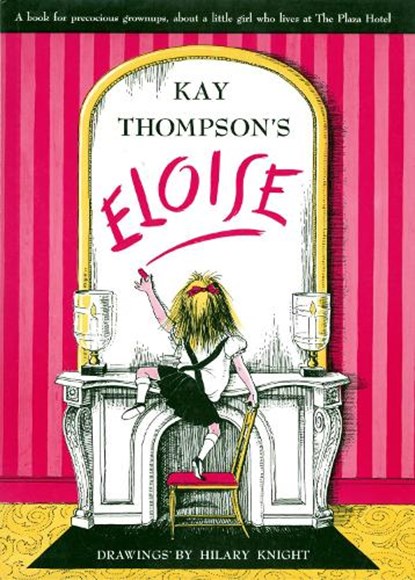Eloise: A Book for Precocious Grown Ups, Kay Thompson - Gebonden - 9780671223502