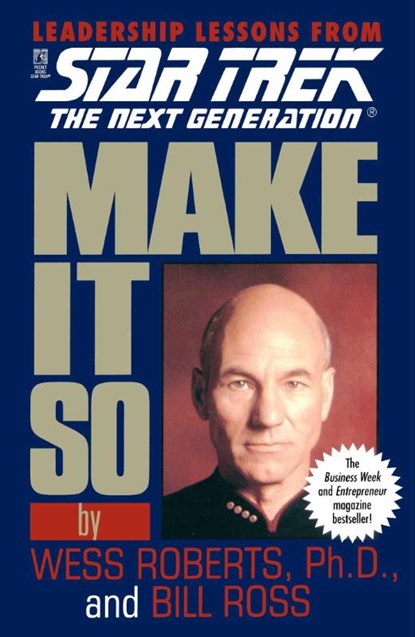 Make It So: Leadership Lessons from Star Trek: The Next Generation, Wess Roberts ; Bill Ross - Paperback - 9780671520984